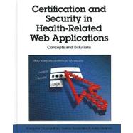 Certification and Security in Health-Related Web Applications : Concepts and Solutions by Chryssanthou, Anargyros, 9781616928957