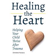 Healing the Heart by Fonseca, Christine, 9781618218957