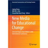 New Media for Educational Change by Deng, Liping; Ma, Wai Kit Will; Fong, Cheuk Wai Rose, 9789811088957