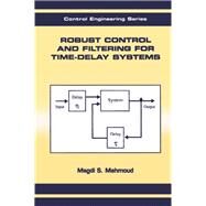 Robust Control and Filtering for Time-delay Systems by Mahmoud, Magdi S., 9780367398958