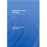 Globalisation & Pedagogy: Space, Place and Identity by Edwards; Richard, 9780415428958