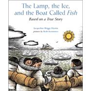 The Lamp, The Ice, And The Boat Called Fish by Martin, Jacqueline Briggs, 9780618548958