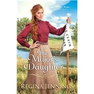 The Major's Daughter by Jennings, Regina, 9780764218958