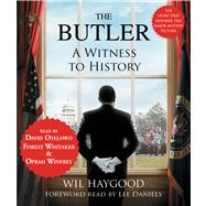 The Butler A Witness to History by Haygood, Wil; Oyelowo, David; Whitaker, Forest; Winfrey, Oprah; Daniels, Lee, 9781442368958