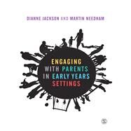 Engaging With Parents in Early Years Settings by Jackson, Dianne; Needham, Martin, 9781446258958