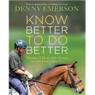 Know Better to Do Better by Emerson, Denny, 9781570768958