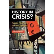 History in Crisis? Recent Directions in Historiography by Wilson, Norman J., 9780205848959
