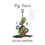 Pig Years by Gaydos, Ellyn, 9780593318959