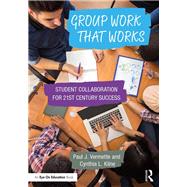 Group Work That Works by Vermette, Paul J.; Kline, Cynthia L., 9781138668959