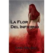La flor del infierno by Solano, Gael, 9781502438959