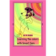 Learning the Colors With Smart Sam by Krebs, W. A.; Krebs, Alexander, 9781523608959