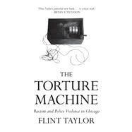The Torture Machine by Taylor, Flint, 9781608468959