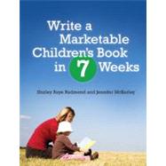 Write a Marketable Children's Book in 7 Weeks by Redmond, Shirley Raye; Mckerley, Jennifer, 9781934938959