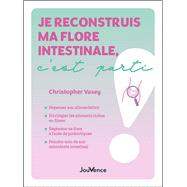 Je reconstruis ma flore intestinale, c'est parti ! by Christopher Vasey, 9782889538959