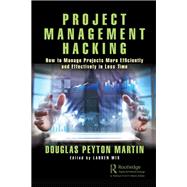 Project Management Hacking by Martin, Douglas Peyton; Mix, Lauren, 9780367348960