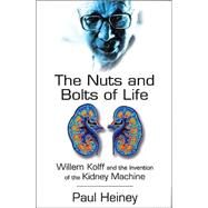 The Nuts and Bolts of Life by Heiney, Paul, 9780750928960