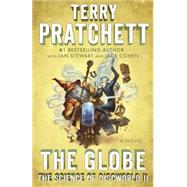The Globe The Science of Discworld II: A Novel by Pratchett, Terry; Stewart, Ian; Cohen, Jack, 9780804168960