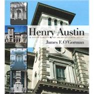 Henry Austin by O'Gorman, James F., 9780819568960