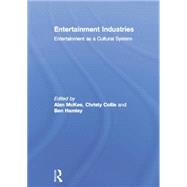 Entertainment Industries: Entertainment as a Cultural System by McKee; Alan, 9781138008960