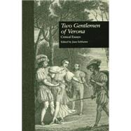 Two Gentlemen of Verona: Critical Essays by Schlueter,June;Schlueter,June, 9781138868960