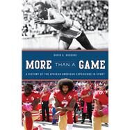 More Than a Game A History of the African American Experience in Sport by Wiggins, David K.; Moore, Jacqueline M.; Mjagkij, Nina, 9781442248960