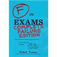 F in Exams: Complete Failure Edition (Gifts for Teachers, Funny Books, Funny Test Answers) by Benson, Richard, 9781452148960