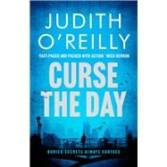 Curse the Day by O'reilly, Judith, 9781788548960