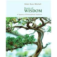 Roots of Wisdom A Tapestry of Philosophical Traditions by Mitchell, Helen Buss, 9780495808961