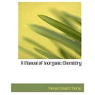 A Manual of Inorganic Chemistry by Thorpe, Thomas Edward, 9780554998961