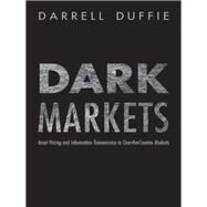 Dark Markets by Duffie, Darrell, 9780691138961