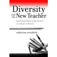 Diversity and the New Teacher by Cornbleth, Catherine, 9780807748961