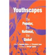 Youthscapes by Maira, Sunaina; Soep, Elisabeth; Lipsitz, George, 9780812218961
