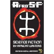 Afrosf: Science Fiction by African Writers by Nnedi Okorafor and Sarah Lotz, 9780987008961