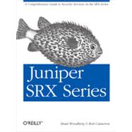 Juniper Srx Series by Woodberg, Brad; Cameron, Rob; Hoff, Christofer, 9781449338961