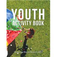 Youth Activity Book by Bentley, Yvonne Baxter, 9781524578961