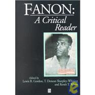 Fanon A Critical Reader by Gordon, Lewis; Sharpley-Whiting, T. Denean; White, Renee T., 9781557868961