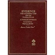 Evidence : The California Code and the Federal Rules - A Problem Approach by Mendez, Miguel A., 9780314238962