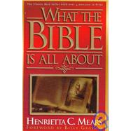 What the Bible Is All About by Mears, Henrietta C., 9780830718962