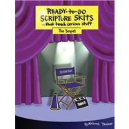 Ready-to-go Scripture Skits ... That Teach Serious Stuff by Theisen, Michael, 9780884898962