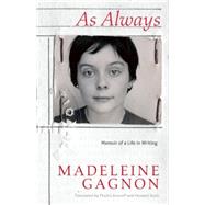 As Always: Memoir of a Life in Writing by Gagnon, Madeleine; Aronoff, Phyllis; Scott, Howard, 9780889228962