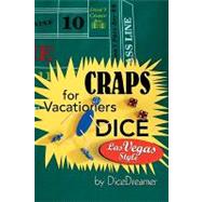 Craps for Vacationers Dice Las Vegas Style by Dicedreamer, 9781436388962