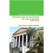 Imperialism as Diaspora Race, Sexuality, and History in Anglo-India by Crane, Ralph; Mohanram, Radhika, 9781846318962