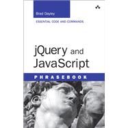 jQuery and JavaScript Phrasebook by Dayley, Brad, 9780321918963