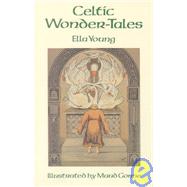 Celtic Wonder-Tales by Young, Ella; Gonne, Maud, 9780486288963