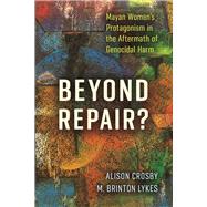 Beyond Repair? by Crosby, Alison; Lykes, M. Brinton, 9780813598963