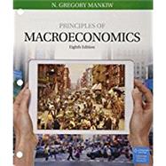 Bundle: Principles of Macroeconomics, Loose-Leaf Version, 8th + Aplia, 1 term Printed Access Card by Mankiw, N. Gregory, 9781337378963