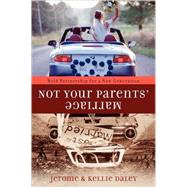 Not Your Parents' Marriage by DALEY, JEROME, 9781578568963