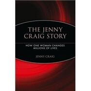 The Jenny Craig Story How One Woman Changes Millions of Lives by Craig, Jenny, 9780471708964