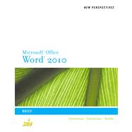 New Perspectives on Microsoft Word 2010 Brief by Zimmerman, S. Scott; Zimmerman, Beverly B.; Shaffer, Ann; Pinard, Katherine T., 9780538748964