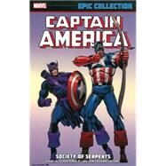 CAPTAIN AMERICA EPIC COLLECTION: SOCIETY OF SERPENTS by Carlin, Michael; Gruenwald, Mark; Miller, Frank; Cassara, Joshua; Neary, Paul, 9780785188964